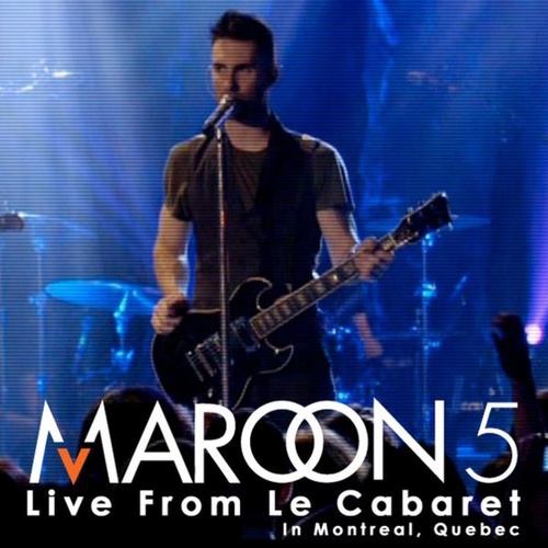 Sweetest Goodbye (Live from Le Cabaret) - Maroon 5